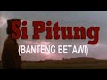 Si Pitung Banteng Betawi Si Pitung 1