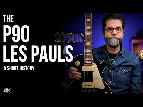 The P90 Les Pauls: A Short History