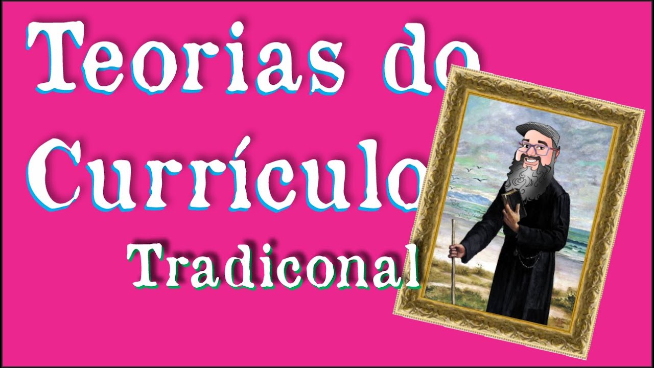 Teorias do Currículo - Teorias Tradicionais