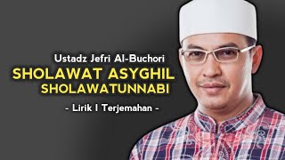 Download lagu Lirik | Ustadz Jefri Al-Bochori - Sholawat Asygil (Sholawatunnabi) mp3
