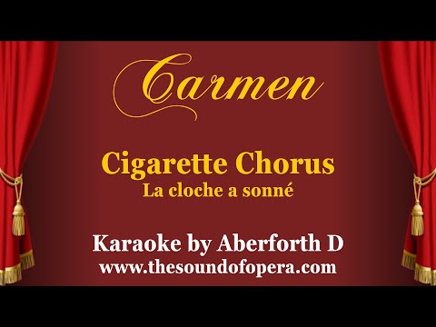CARMEN KARAOKE 04 - La cloche a sonné (Cigarette chorus) | Aberforth D