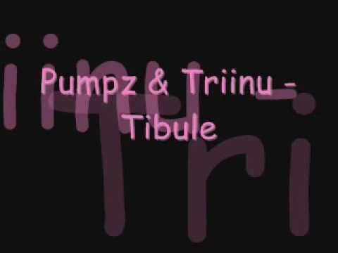 Pumpz & Triinu - Tibule