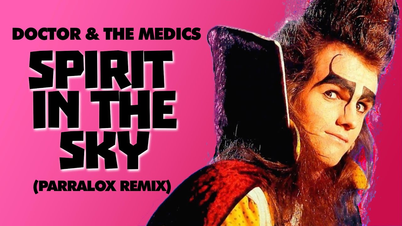 Doctor & The Medics - Spirit In The Sky  (Parralox Remix)