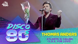 Thomas Anders - Atlantis Is Calling (S.O.S. For Love) Disco of the 80&#39;s Festival, Russia, 2013