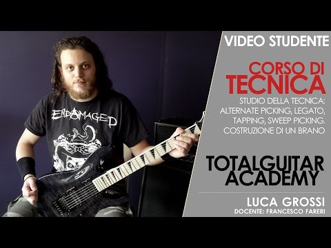 Total Guitar Academy: Luca Grossi 1° anno Corso di Tecnica