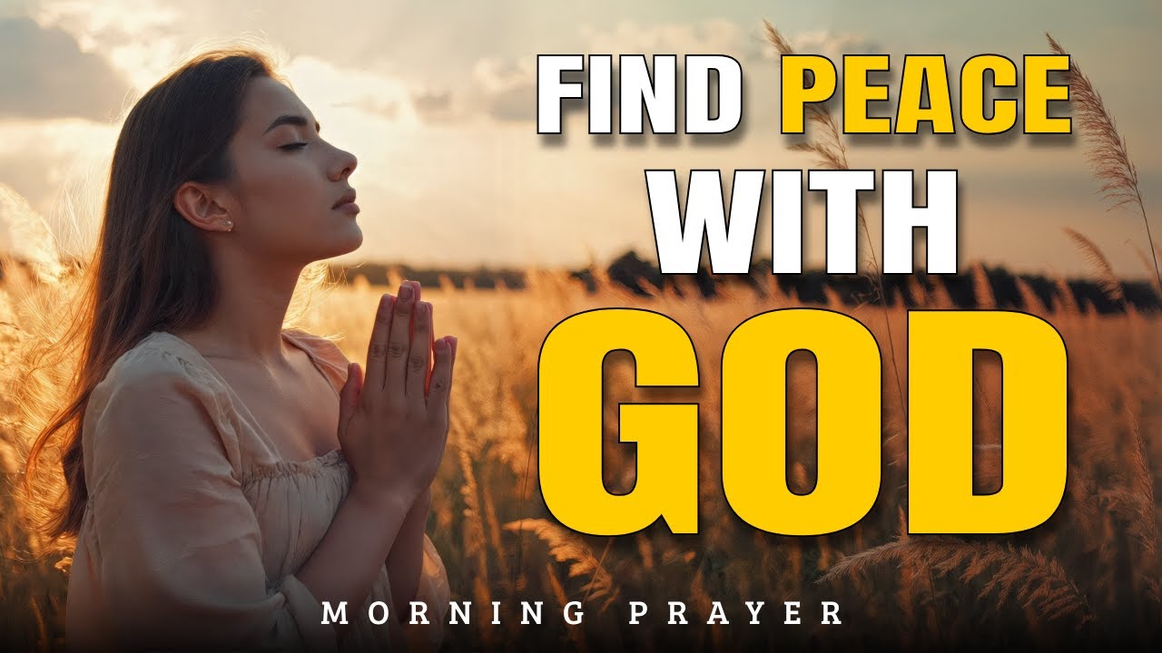 Let Go of Anger and Bitterness — Find Peace in God | Morning Prayer