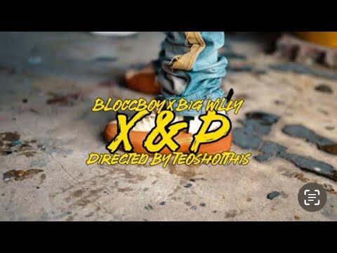 Bloccbby - x&p ft.Big Willy