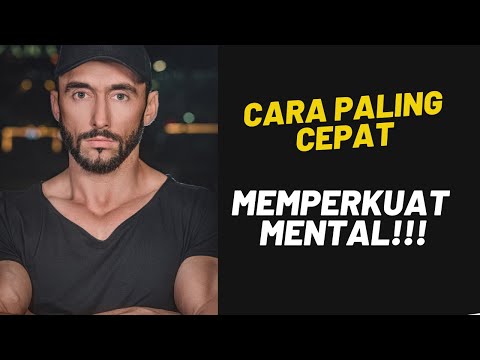 Cara Paling CEPAT Memperkuat MENTAL buat Cowok Sejati!