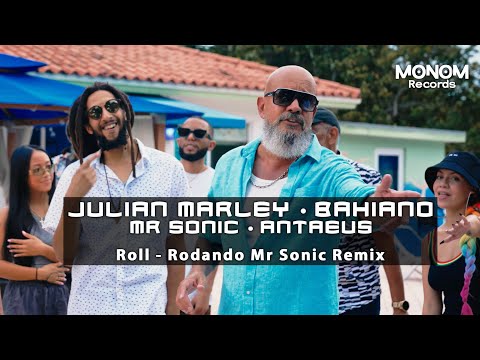 Julian Marley, Bahiano, Antaeus & Mr Sonic - Roll-Rodando Mr Sonic Remix (Official Music Video)