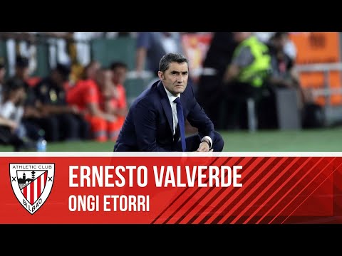 Ernesto Valverde I Ongi etorri I Bienvenido