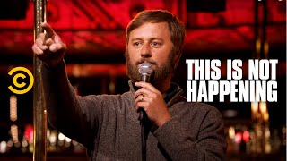 This Is Not Happening - Rory Scovel - Sharty Party - Uncensored