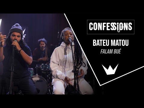 Confessions | Bateu Matou - Falam bué