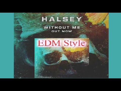 Halsey - Without Me [EDM Music]