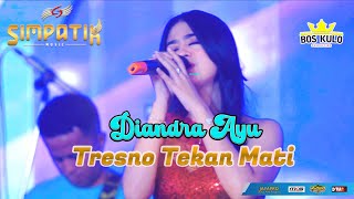 Download lagu TRESNO TEKAN MATI | DIANDRA AYU | SIMPATIK MUSIC mp3
