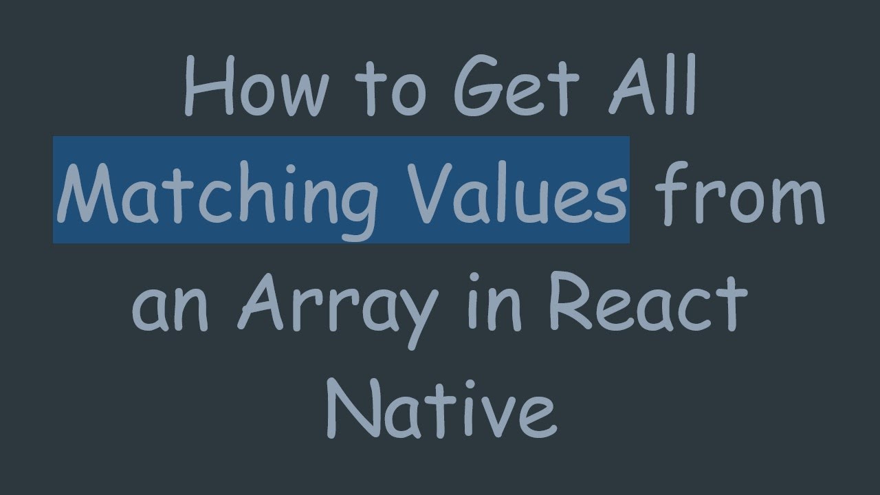How to Get All Matching Values from an Array in React Native