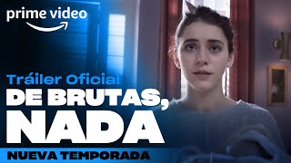 De Brutas  Nada - Tráiler Nueva Temporada | Prime Video