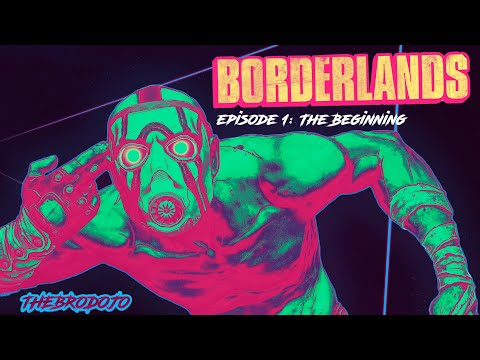 THE BEGINNING! - The Brodojo | Borderlands GOTY Enhanced Edition
