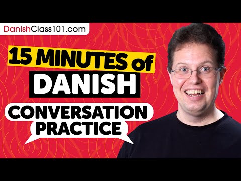 15 Minutes of Danish Conversation Practice - Native Speaking Skills