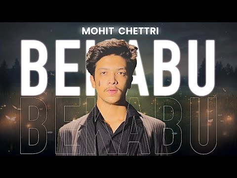 Mohit Chettri - Bekabu | Official Music Video