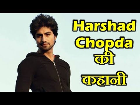 हर्षद चोपड़ा की कहानी और जीवनी | Harshad Chopda Real Life Story And Short Biography | By KSK