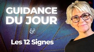 🌈 Guidance du Jour 🦋 | Ce que vos guides veulent que vous sachiez | 12 Signes