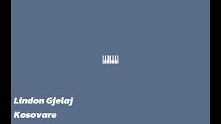 Lindon Gjelaj - Kosovare
