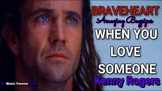 BRAVEHEART - When You Love Someone - Kenny Rogers