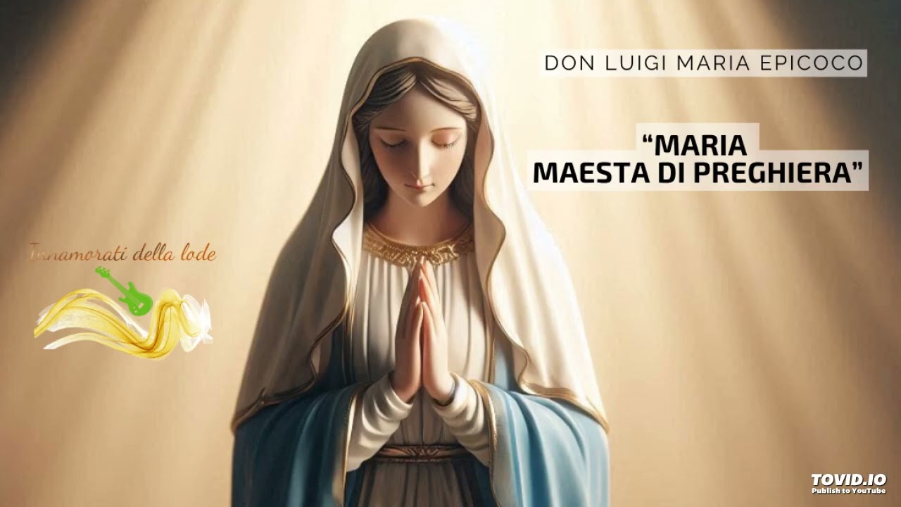 Don Luigi Maria Epicoco -Maria maestra di preghiera