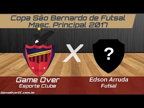 Game Over E.C. X Edson Arruda Fs - Copa São Bernardo de Futsal 2017 - Masc. Principal