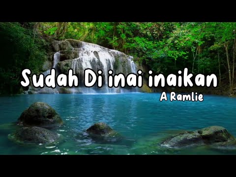Sudah Di inai inaikan - A Ramlie ( Lirik Video)