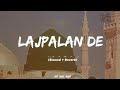 LAJPALAN DE Slowed Reverb Base Kavali