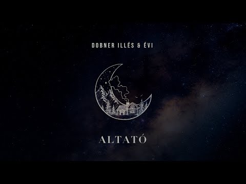 DOBNER ILLÉS & ÉVI - ALTATÓ (TELJES ALBUM)