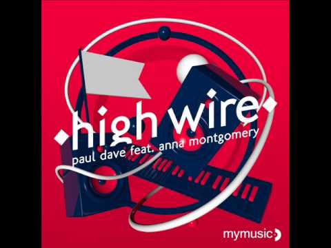 Paul Dave feat. Anna Montgomery - High Wire (Radio Edit)