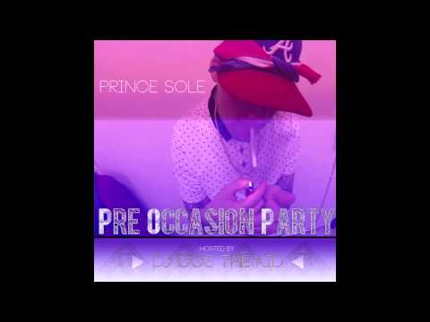 Prince Sole - Gas Pedal #PreOccasionParty Mixtape