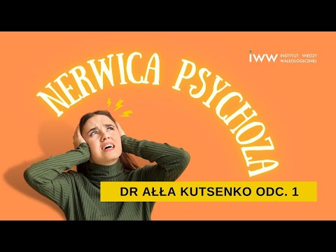 Nerwica | Psychoza | Dr Ałła Kutsenko | Odc. I