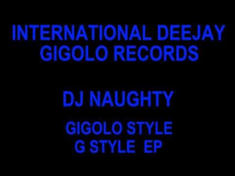 International Deejay Gigolo Records - Dj Naughty - Gigolo style