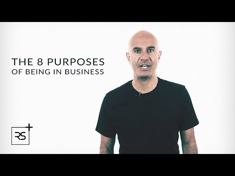The 8 Purposes of Being in Business | Robin Sharma