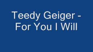 Teddy Geiger - For You I Will Lyrics