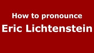 How to pronounce Eric Lichtenstein