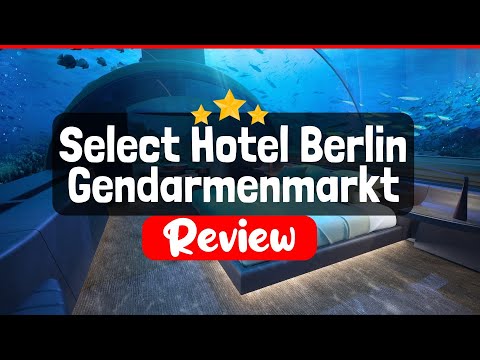 Select Hotel Berlin Gendarmenmarkt Review - Is This Hotel Worth The Price?
