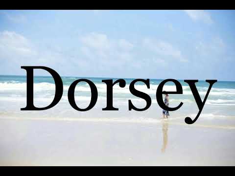 How To Pronounce Dorsey🌈🌈🌈🌈🌈🌈Pronunciation Of Dorsey