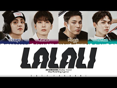 SEVENTEEN [HIPHOP TEAM] - 'LALALI' Lyrics [Color Coded_Han_Rom_Eng]