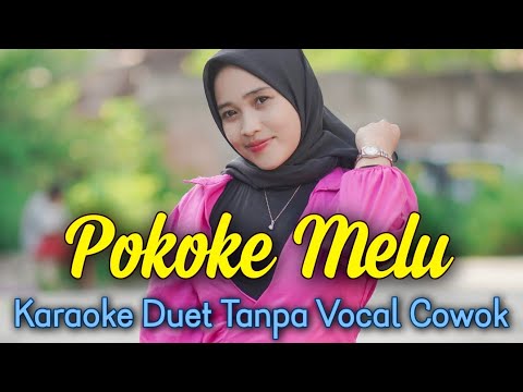 Pokoke Melu Karaoke Duet Tanpa Vocal Cowok || Karaoke Untuk Cowok