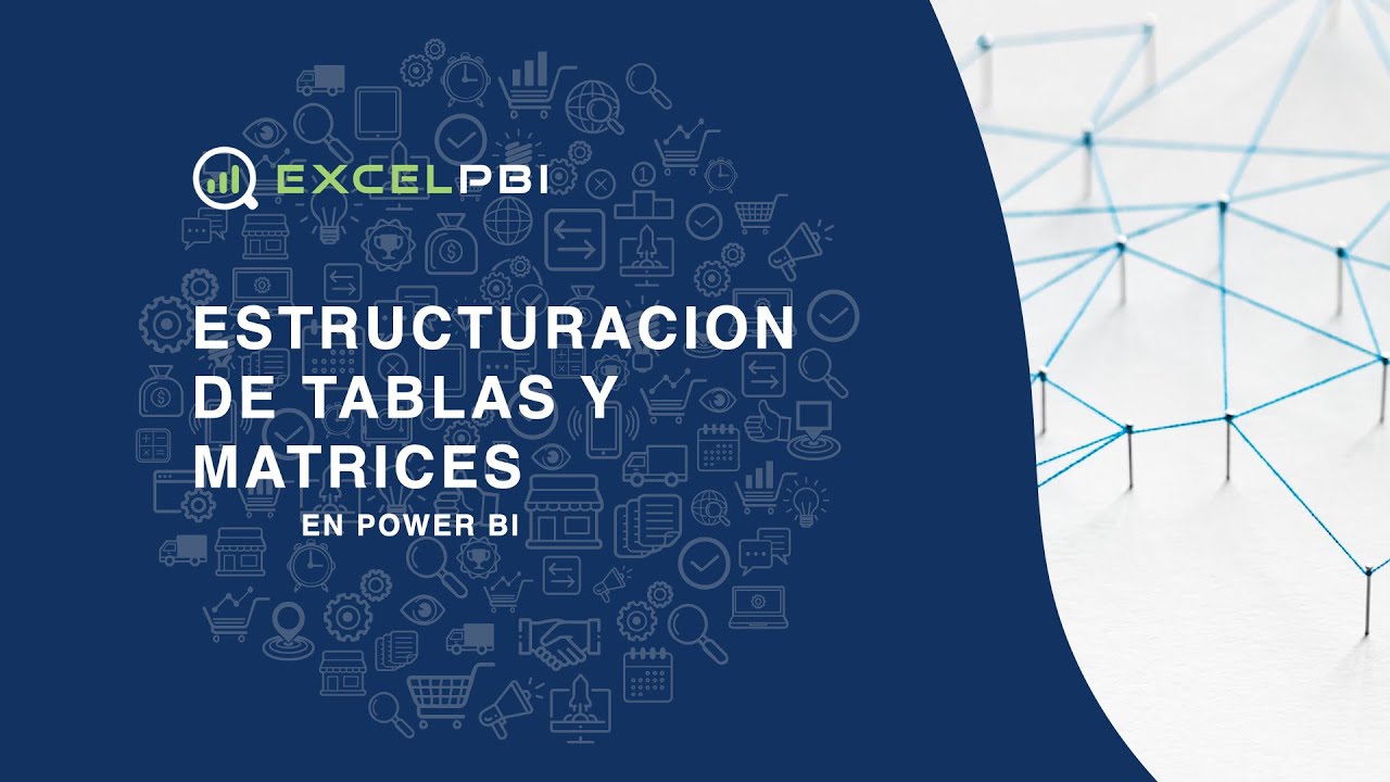 Estructuración de tablas y matrices en Power BI