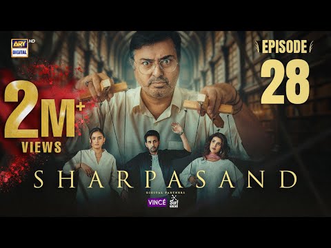 SharPasand Episode 28 | 8 Jan 2026 | ARY Digital Drama