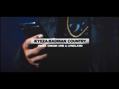 Kyeza - Badman Country [Prod. by Origin One & LVNDLXRD]