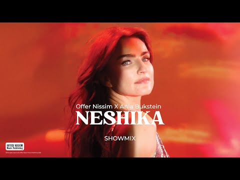 Offer Nissim X Ania Bukstein - NESHIKA - Show Mix
