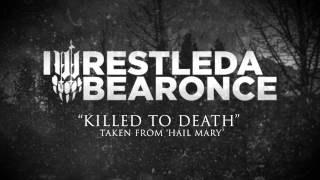 iwrestledabearonce - Killed To Death