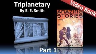 Part 1 - Triplanetary Audiobook by E. E. Smith (Chs 1-4)