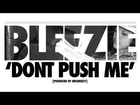 Bleezie - Don't push me (Prod. by Infameezy)